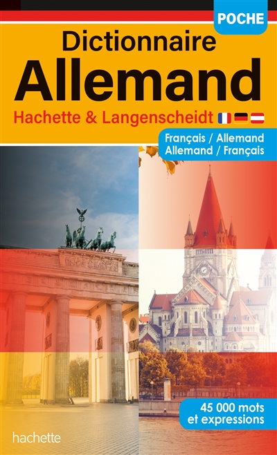 DICTIONNAIRE POCHE ALLEMAND HACHETTE & LANGENSCHEIDT : FRANCAIS-ALLEMAND, ALLEMAND-FRANCAIS : 45.000 MOTS ET EXPRESSIONS DICTIONNAIRE POCHE ALLEMAND HACHETTE & LANGENSCHEIDT : FRANCAIS-ALLEMAND, ALLEMAND-FRANCAIS : 45.000 MOTS ET EXPRESSIONS