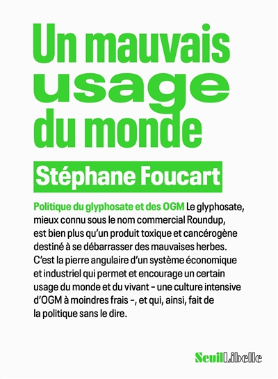 UN MAUVAIS USAGE DU MONDE : POLITIQUE DU GLYPHOSATE ET DES OGM