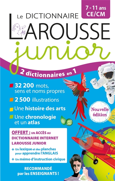 LE DICTIONNAIRE LAROUSSE JUNIOR, 7-11 ANS, CE-CM LE DICTIONNAIRE LAROUSSE JUNIOR, 7-11 ANS, CE-CM