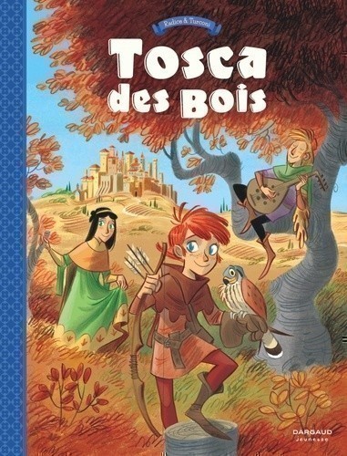 TOSCA DES BOIS T1 (JEUNES FILLES, CHEVALIERS, HORS-LA-LOI ET MENESTRELS) TOSCA DES BOIS T1 (JEUNES FILLES, CHEVALIERS, HORS-LA-LOI ET MENESTRELS)