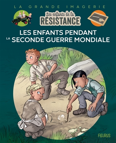 LES ENFANTS DE LA RESISTANCE : LES ENFANTS PENDANT LA SECONDE GUERRE MONDIALE