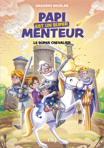 PAPI EST UN SUPER MENTEUR - LE SUPER CHEVALIER