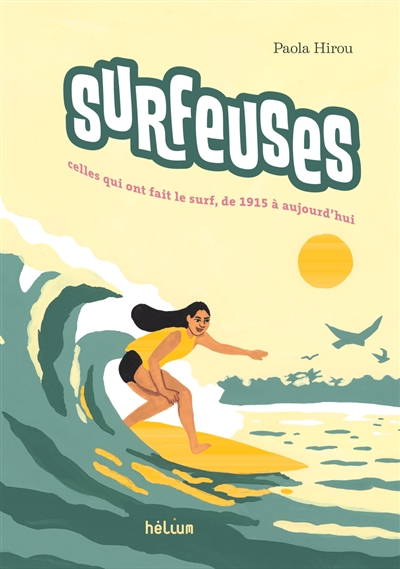 SURFEUSES : CELLES QUI ONT FAIT LE SURF, DE 1915 A AUJOURD