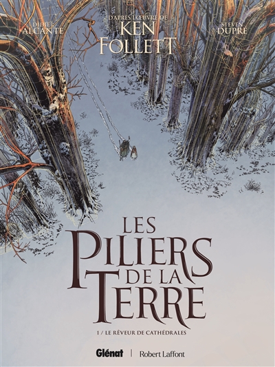 LES PILIERS DE LA TERRE T1 LE REVEUR DE CATHEDRALES
