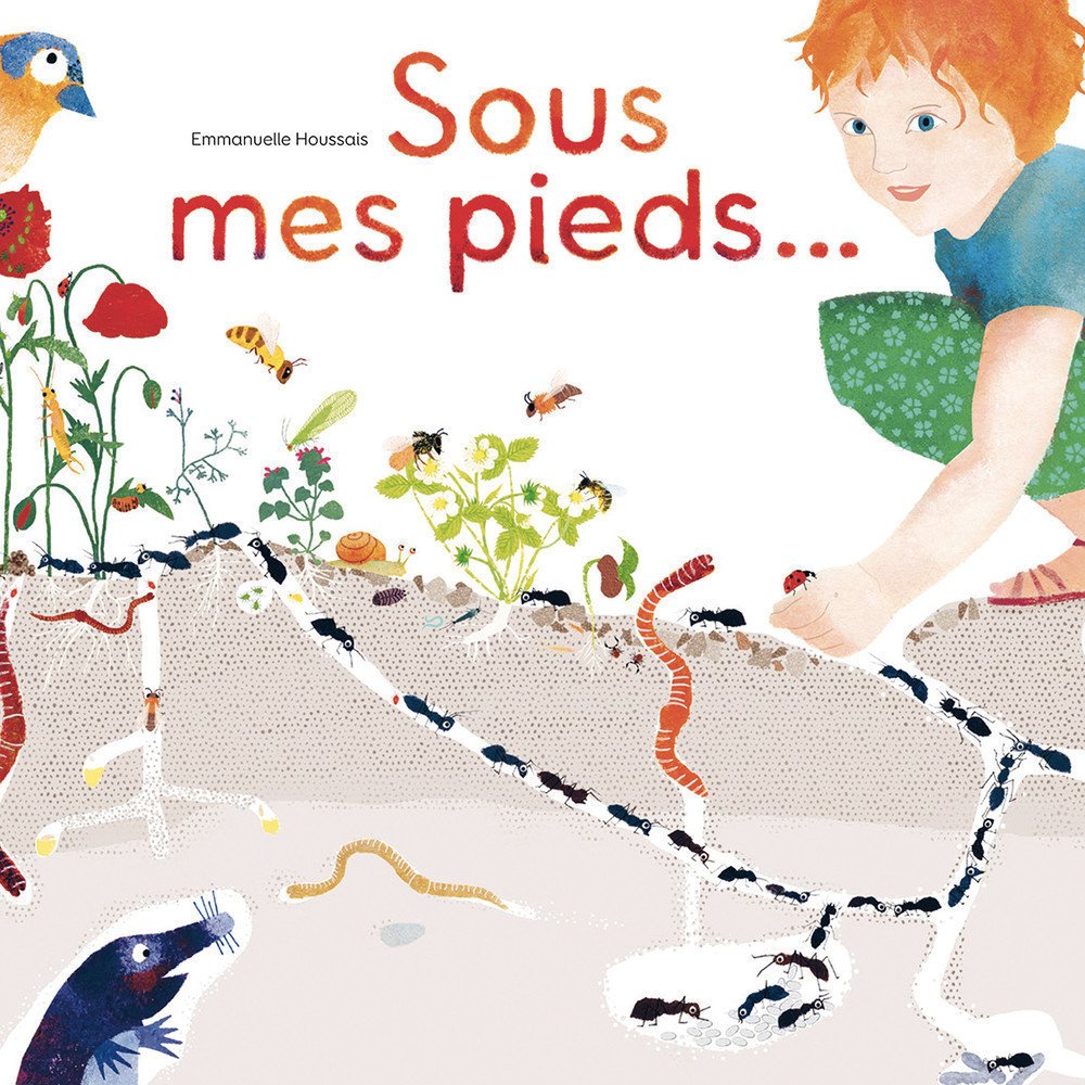 SOUS MES PIEDS. LA VIE DU SOL
