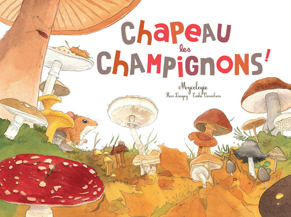 CHAPEAU LES CHAMPIGNONS ! MYCOLOGIE
