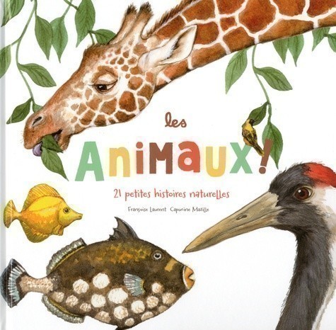 LES ANIMAUX ! - 21 PETITES HISTOIRES NATURELLES