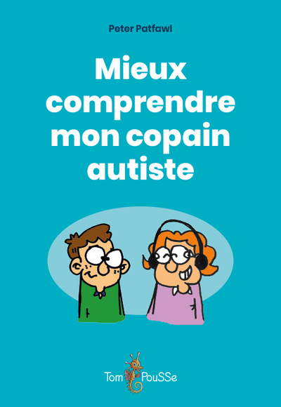 MIEUX COMPRENDRE MON COPAIN AUTISTE MIEUX COMPRENDRE MON COPAIN AUTISTE