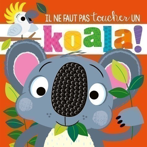 IL NE FAUT PAS TOUCHER UN KOALA