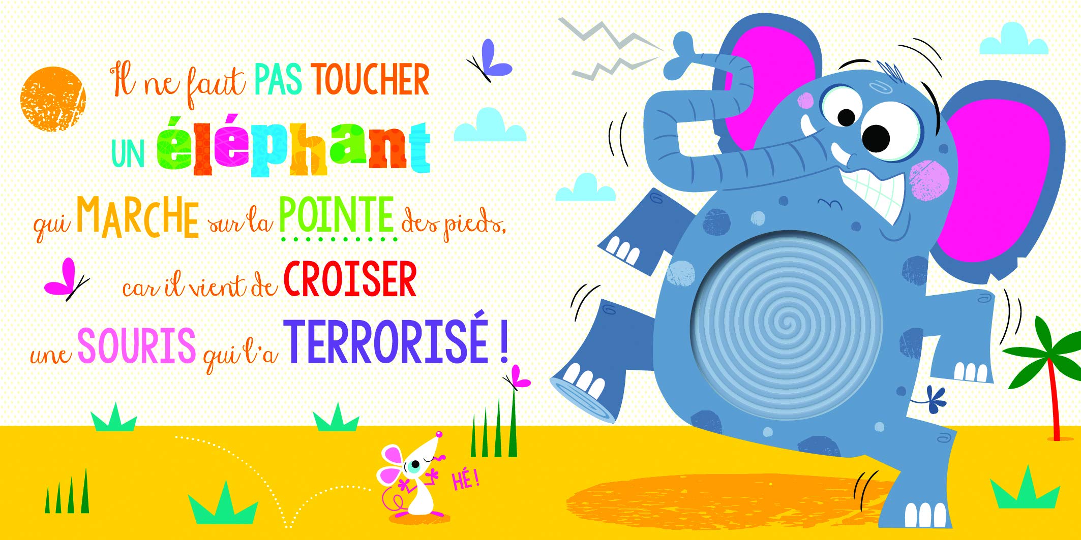 IL NE FAUT PAS TOUCHER UN ELEPHANT !
