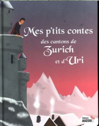 Mes p'tits contes des cantons de Zurich et d'Uri