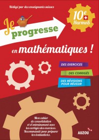 Je progresse mathématiques 10e Harmos
