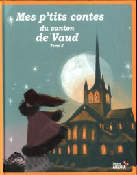 Mes p'tits contes du canton de Vaud : Tome 2