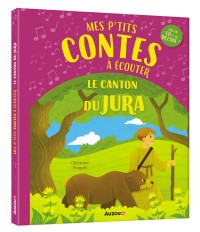 Mes p'tits contes à écouter : le canton du Jura