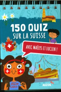 150 quiz sur la Suisse avec Maëlys et Lucien