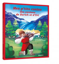 Mes p'tits contes des cantons de Zurich et d'Uri
