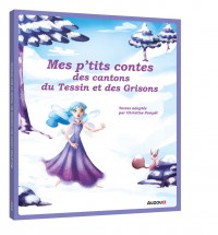 Mes p'tits contes du Tessin et des Grisons
