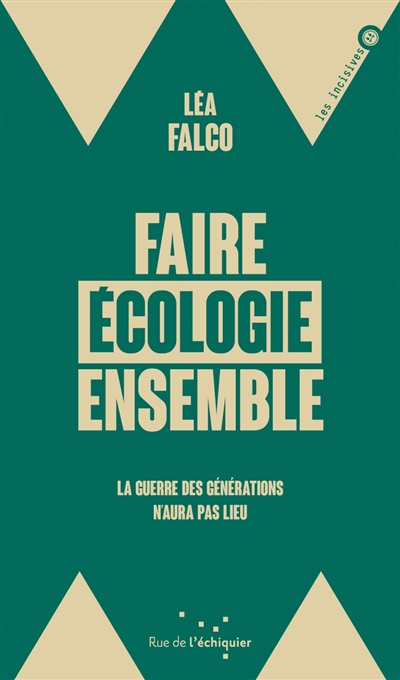FAIRE ECOLOGIE ENSEMBLE : LA GUERRE DES GENERATIONS N