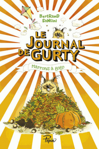 LE JOURNAL DE GURTY T3 (MARRONS A GOGO)