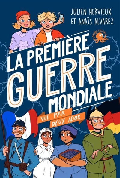 LA PREMIERE GUERRE MONDIALE VUE PAR DEUX ADOS LA PREMIERE GUERRE MONDIALE VUE PAR DEUX ADOS