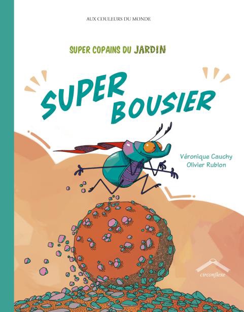 SUPER COPAINS DU JARDIN. SUPER BOUSIER