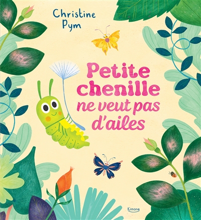 PETITE CHENILLE NE VEUT PAS D