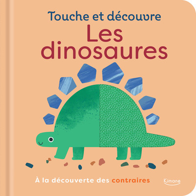 LES DINOSAURES - A LA DECOUVERTE DES CONTRAIRES LES DINOSAURES - A LA DECOUVERTE DES CONTRAIRES