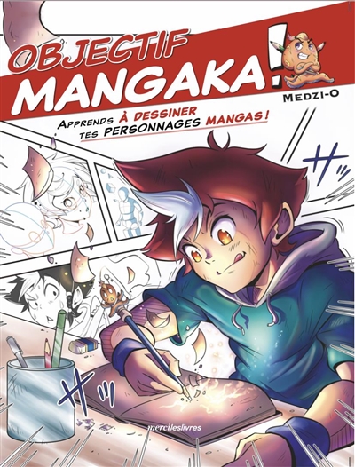 Objectif mangaka ! : apprends à dessiner tes personnages mangas !