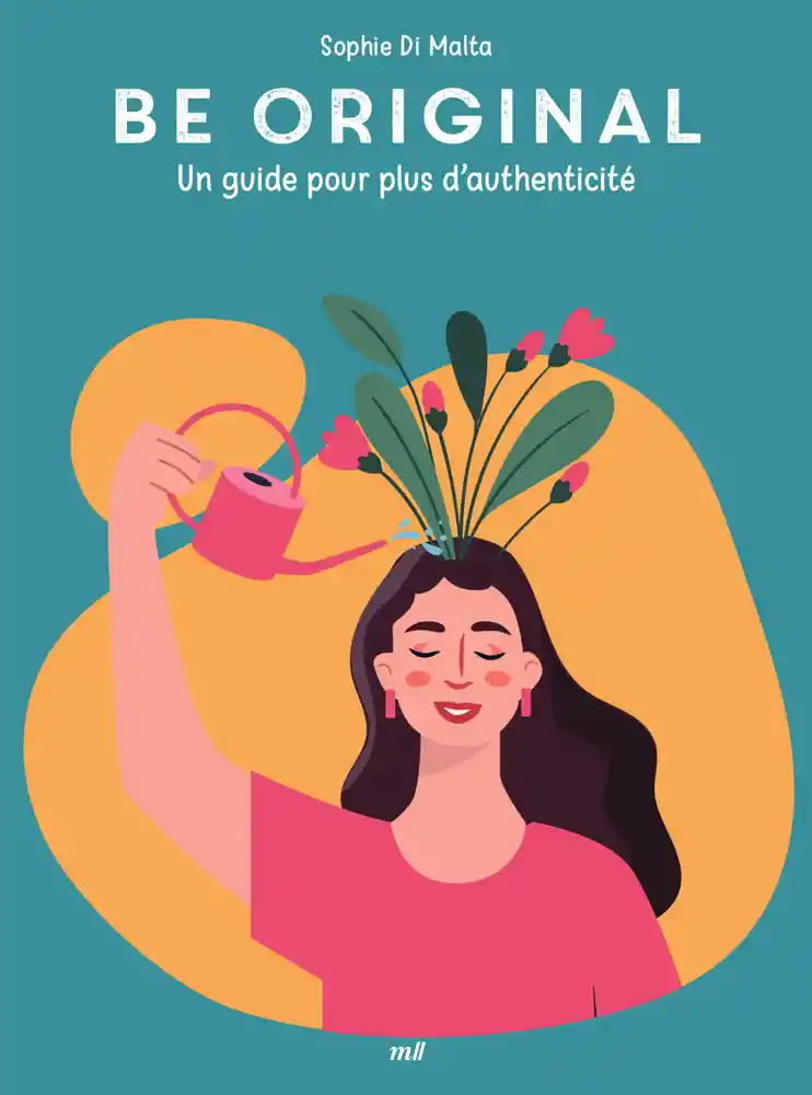 BE ORIGINAL : UN GUIDE POUR PLUS D