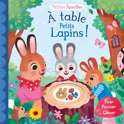 A TABLE PETITS LAPINS ! : TIRER, POUSSER, GLISSER