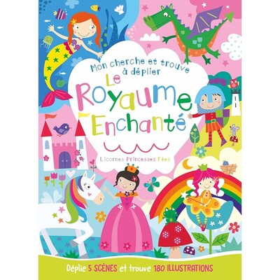 LE ROYAUME ENCHANTE - MON CHERCHE ET TROUVE A DEPLIER 