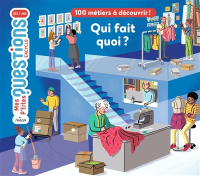 QUI FAIT QUOI ? : 100 METIERS A DECOUVRIR !