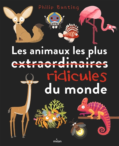 LES ANIMAUX LES PLUS RIDICULES DU MONDE LES ANIMAUX LES PLUS RIDICULES DU MONDE