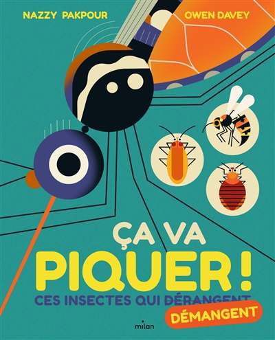 CA VA PIQUER ! : CES INSECTES QUI DEMANGENT