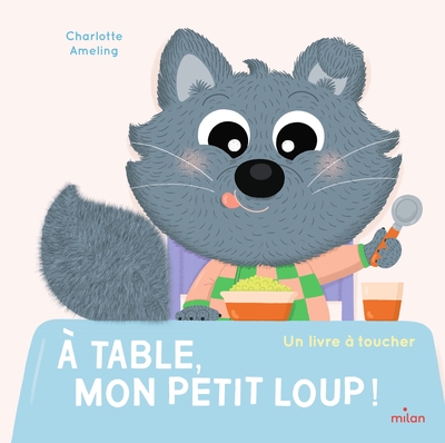 A TABLE, MON PETIT LOUP !