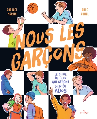 NOUS, LES GARCONS - GUIDE DE CEUX QUI SERONT BIENTOT ADOS