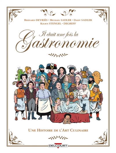 IL ETAIT UNE FOIS LA GASTRONOMIE : UNE HISTOIRE DE L