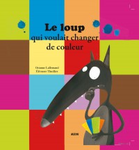 Le Loup qui voulait changer de couleur