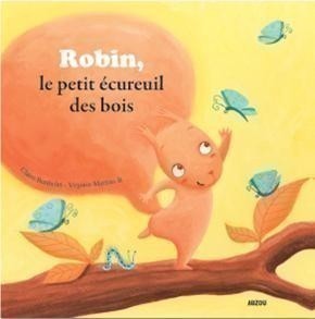 Robin, Le Petit Écureuil Des Bois