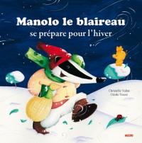 Manolo the Badger Gets Ready for Winter