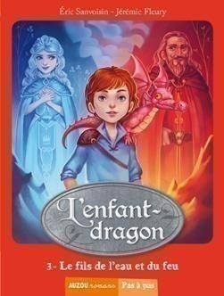L'enfant-Dragon Tome 3 - Le Fils De L'eau Et Du Feu L'enfant-Dragon Tome 3 - Le Fils De L'eau Et Du Feu