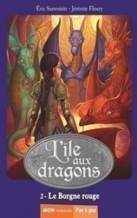 L'ile aux dragons tome 2 : Le borgne rouge