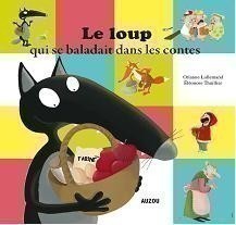 LE LOUP QUI DECOUVRAIT LE PAYS DES CONTES LE LOUP QUI DECOUVRAIT LE PAYS DES CONTES