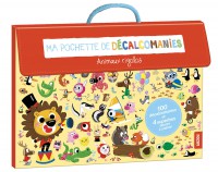 MA POCHETTE DE DECALCOMANIES - SPECIAL ANIMAUX RIGOLOS (COLL. MA POCHETTE D'ARTI