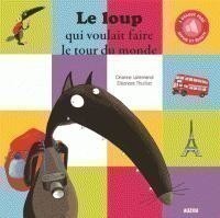 LE LOUP QUI VOULAIT FAIRE LE TOUR DU MONDE (A ECOUTER)