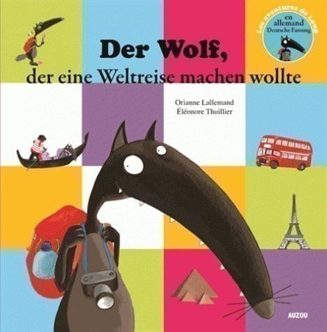 DER WOLF DER EINE WELTREISE MACHEN WOLLT