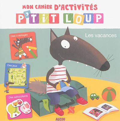 Mon Cahier D'activités P'tit Loup - Les Vacances