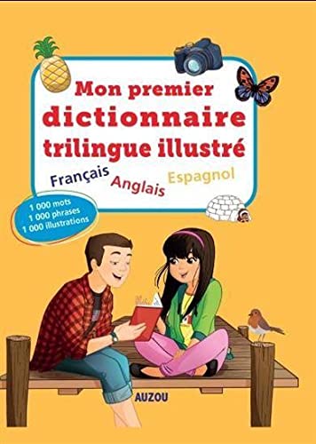 Mon Premier Dictionnaire Illustré Français Québécois - Anglais - Espagnol