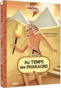 Deviens Le Héros Au Temps Des Pharaons