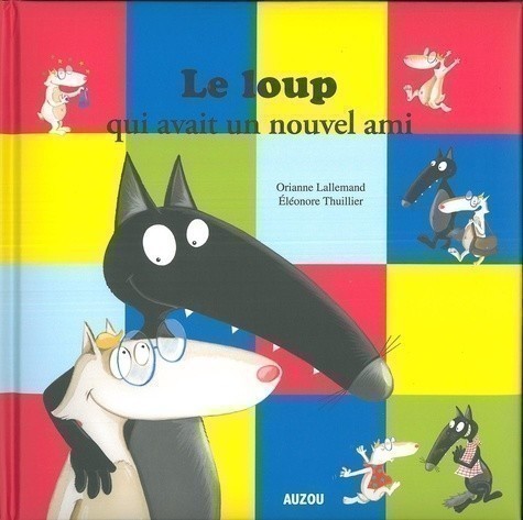 Le Loup Qui Avait Un Nouvel Ami Le Loup Qui Avait Un Nouvel Ami